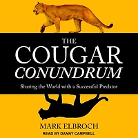 the Cougar Conundrum: Sharing World with a Successful Predator