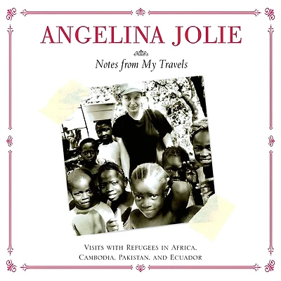 Notes from My Travels: Visits with Refugees Africa, Cambodia, Pakistan and Ecuador