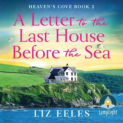 A Letter to the Last House Before the Sea: Heaven's Cove Book 2