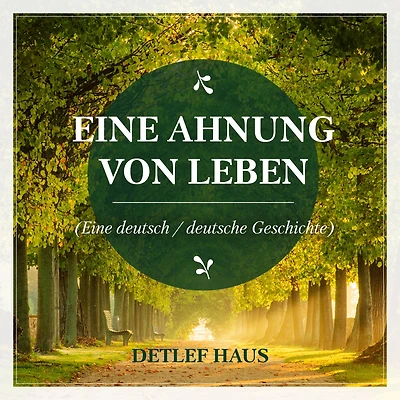 Eine Ahnung von Leben: deutsch/ deutsche Geschichte
