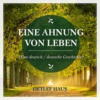Eine Ahnung von Leben: deutsch/ deutsche Geschichte