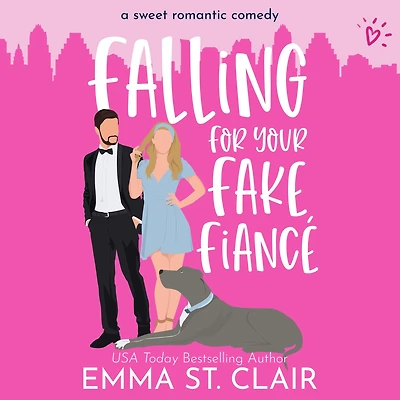 Falling for Your Fake Fiancé: a sweet romantic comedy