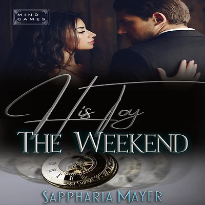 His Toy for the Weekend: Collection (Book 2)