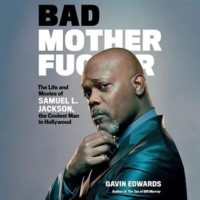 Bad Motherfucker: the Life and Movies of Samuel L. Jackson, Coolest Man Hollywood