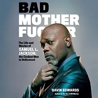 Bad Motherfucker: the Life and Movies of Samuel L. Jackson, Coolest Man Hollywood