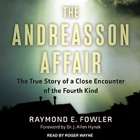 the Andreasson Affair: True Story of a Close Encounter Fourth Kind