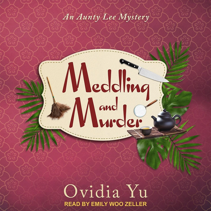 Meddling and Murder: An Aunty Lee Mystery