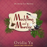 Meddling and Murder: An Aunty Lee Mystery