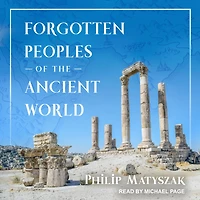 Forgotten Peoples of the Ancient World