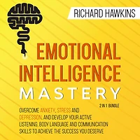 Emotional Intelligence Mastery - 2 in 1 Bundle