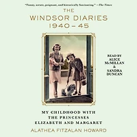 the Windsor Diaries: My Childhood with Princesses Elizabeth and Margaret