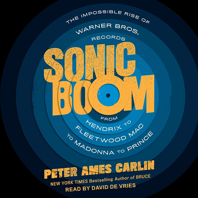Sonic Boom: The Impossible Rise of Warner Bros. Records, From Hendrix to Fleetwood Mac Madonna Prince