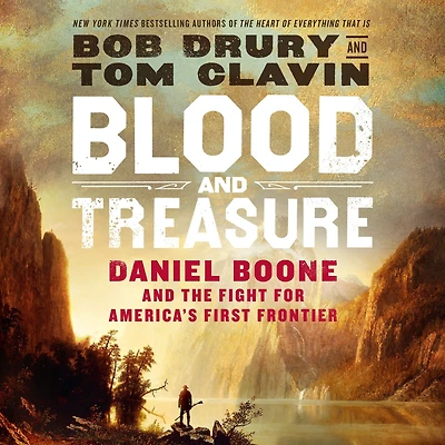 Blood and Treasure: Daniel Boone the Fight for America's First Frontier
