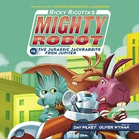 Ricky Ricotta's Mighty Robot vs. the Jurassic Jackrabbits from Jupiter (Ricky Ricotta Series #5)