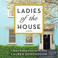 Ladies of the House: A Novel