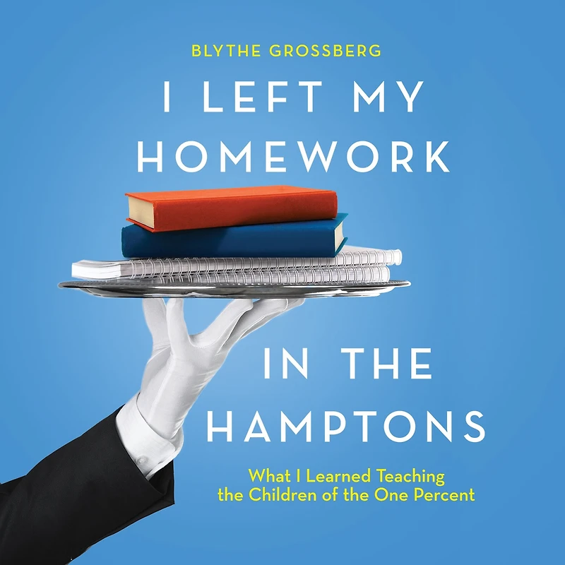 I Left My Homework the Hamptons: What Learned Teaching Children of One Percent