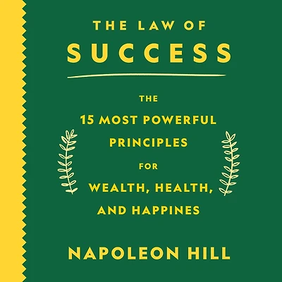 The Law of Success: 15 Most Powerful Principles for Wealth, Health, and Happiness
