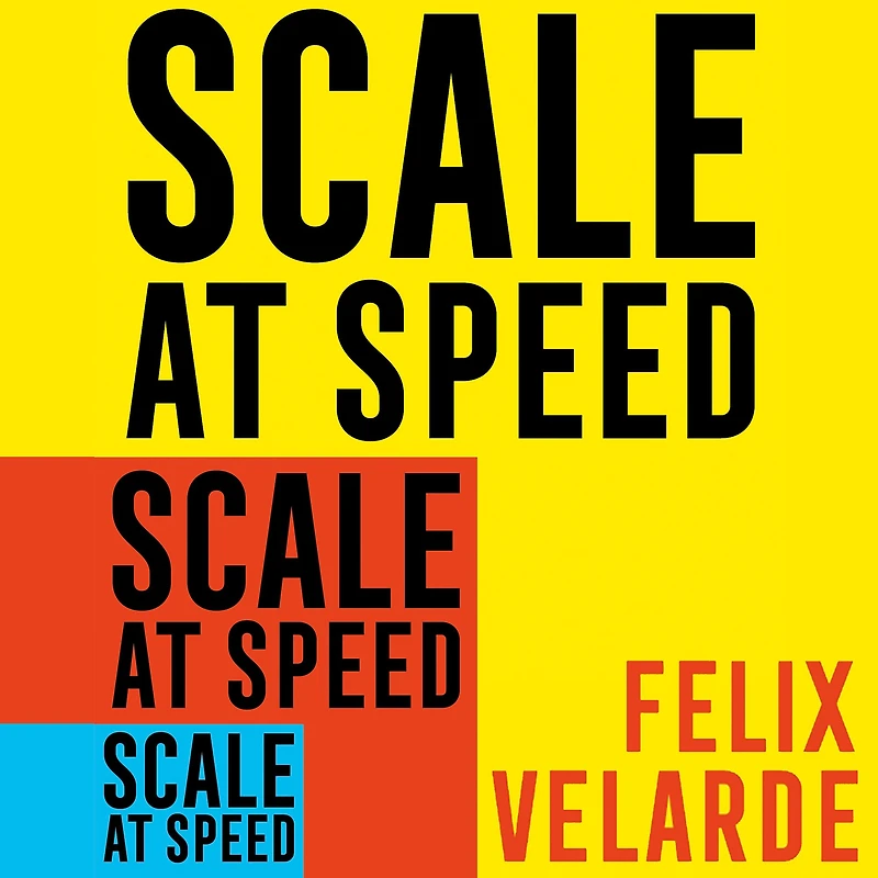 Scale at Speed: How to Triple the of Your Business and Build a Superstar Team