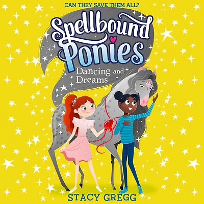 Dancing and Dreams (Spellbound Ponies, Book 6)