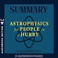Summary of Astrophysics for People in a Hurry by Neil deGrasse Tyson
