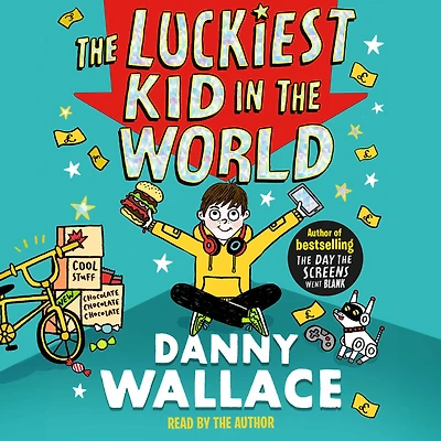 the Luckiest Kid World: brand-new comedy adventure from author of Day Screens Went Blank