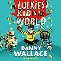 the Luckiest Kid World: brand-new comedy adventure from author of Day Screens Went Blank