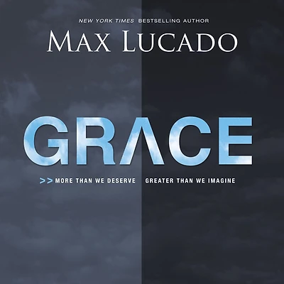 Grace: More Than We Deserve, Greater Imagine