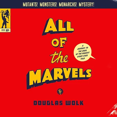 All of the Marvels: A Journey to Ends Biggest Story Ever Told