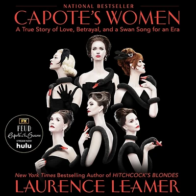 Capote's Women: a True Story of Love, Betrayal, and Swan Song for an Era
