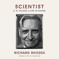Scientist: E. O. Wilson: A Life Nature