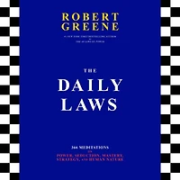 The Daily Laws: 366 Meditations on Power, Seduction, Mastery, Strategy, and Human Nature