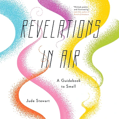 Revelations Air: A Guidebook to Smell