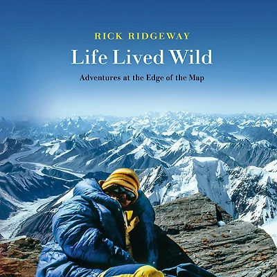 Life Lived Wild: Adventures at the Edge of Map