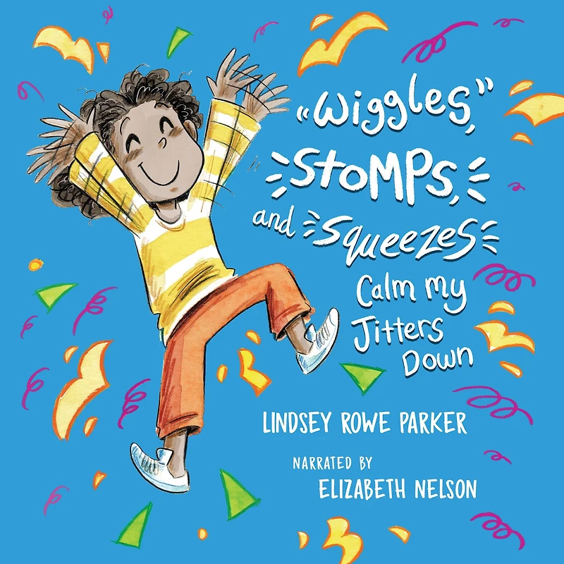 Wiggles, Stomps, and Squeezes Calm My Jitters Down