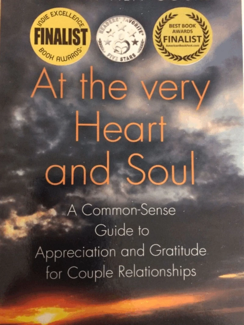 At the Very Heart and Soul: A Common-Sense Guide to Appreciation Gratitude for Couple Relationships