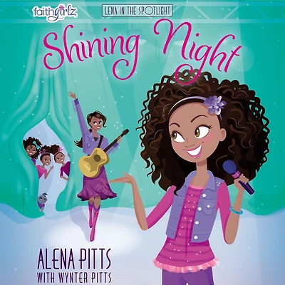 Shining Night (Faithgirlz: Lena the Spotlight Series #3)