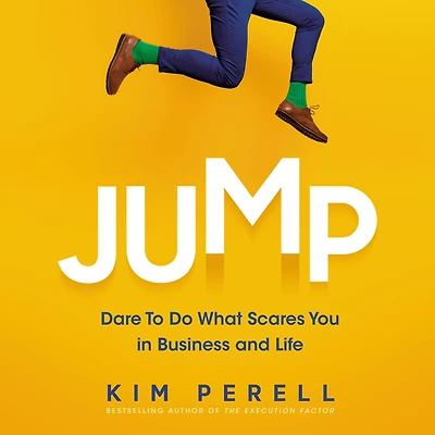 Jump: Dare to Do What Scares You Business and Life