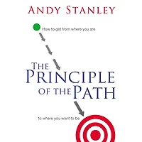 the Principle of Path: How to Get from Where You Are Want Be