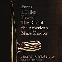 From a Taller Tower: the Rise of American Mass Shooter