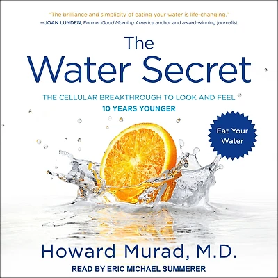 The Water Secret: Cellular Breakthrough to Look and Feel 10 Years Younger