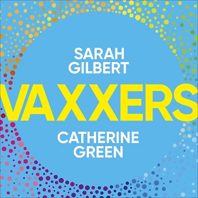 Vaxxers: A Pioneering Moment Scientific History