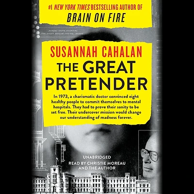 The Great Pretender: Undercover Mission That Changed Our Understanding of Madness