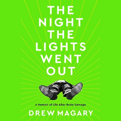 the Night Lights Went Out: A Memoir of Life After Brain Damage