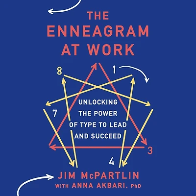 the Enneagram at Work: Unlocking Power of Type to Lead and Succeed