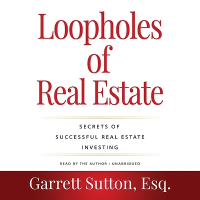 Loopholes of Real Estate: Secrets Successful Estate Investing (2nd Edition) (Rich Dad Advisors)