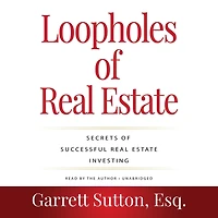 Loopholes of Real Estate: Secrets Successful Estate Investing (2nd Edition) (Rich Dad Advisors)