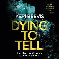 Dying to Tell: A gripping psychological thriller that you don't want to miss