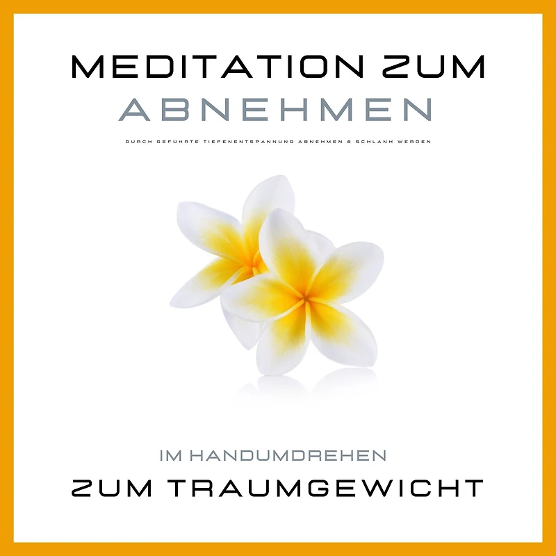 Meditation zum Abnehmen: Im Handumdrehen zum Traumgewicht