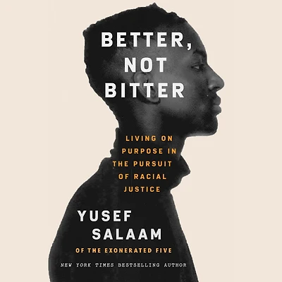 Better, Not Bitter: Living on Purpose the Pursuit of Racial Justice