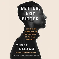 Better, Not Bitter: Living on Purpose the Pursuit of Racial Justice